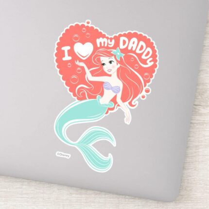 Princess Ariel I Love My Daddy Sticker