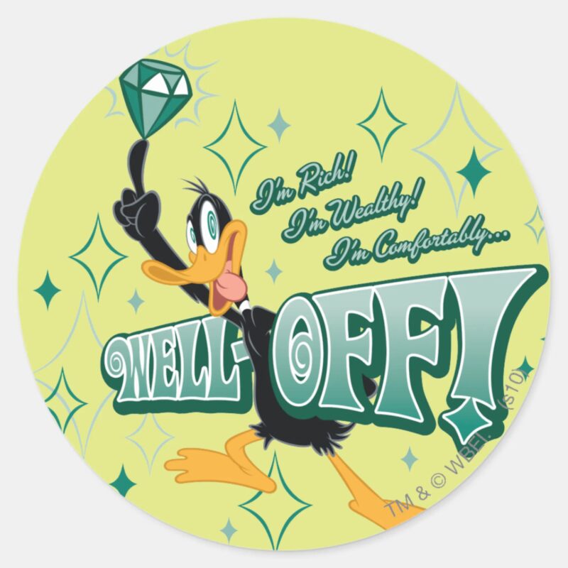 Rich And Wealthy DAFFY DUCK™ Classic Round Sticker Rich And Wealthy DAFFY DUCK™ Classic Round Sticker