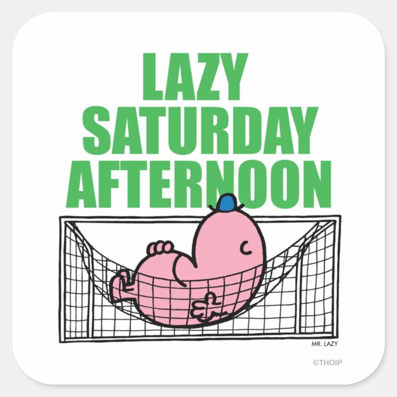Saturday Afternoon With Mr. Lazy Square Sticker Saturday Afternoon With Mr. Lazy Square Sticker