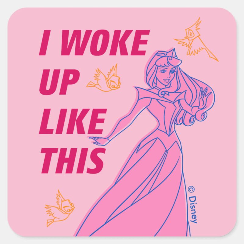Sleeping Beauty I Woke Up Like This Square Sticker Sleeping Beauty I Woke Up Like This Square Sticker