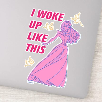 Sleeping Beauty I Woke Up Like This Sticker