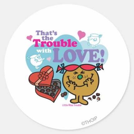 Thats The Trouble With Love Classic Round Sticker