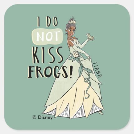 Tiana I Do Not Kiss Frogs Square Sticker