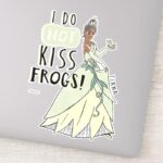 Tiana I Do Not Kiss Frogs Sticker