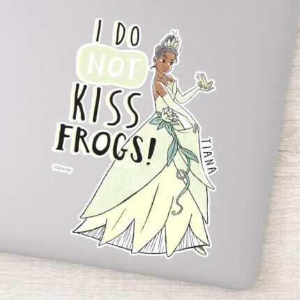 Tiana I Do Not Kiss Frogs Sticker