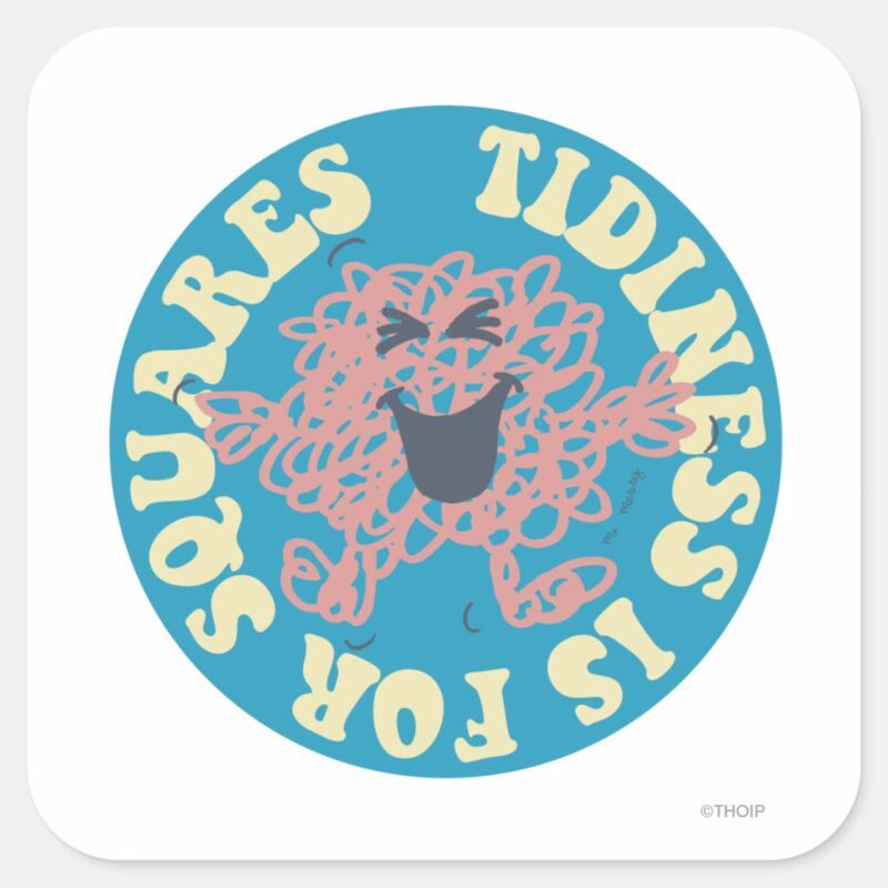 Tidiness Is For Squares Square Sticker Tidiness Is For Squares Square Sticker