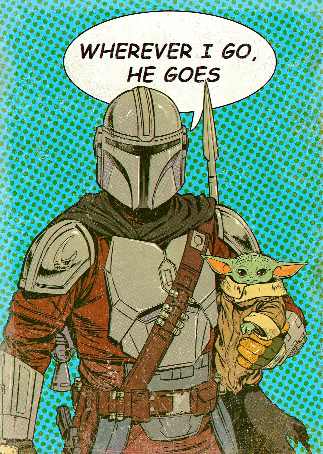 Wherever I go, he goes