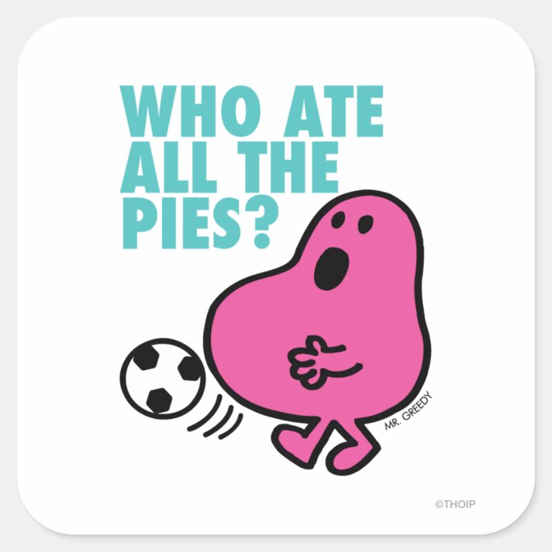 Who Ate All The Pies Square Sticker Who Ate All The Pies Square Sticker