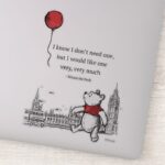 Winnie The Pooh I Know I Dont Need One Quote 2 Sticker