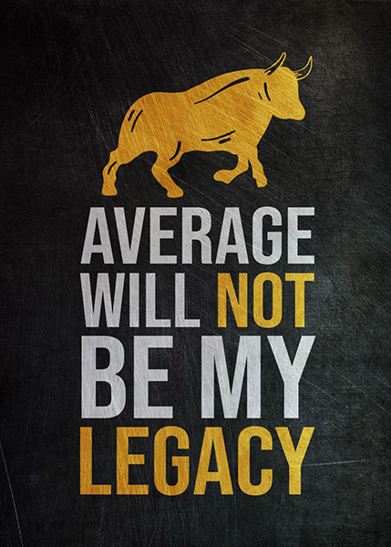 Average will not be my legacy Success Poster