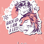 Backup I am Leo Zodiac Sign Poster