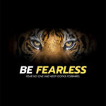 Be Fearless animal motivational Poster