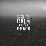 Calm in the Chaos Poster