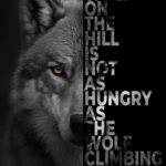Climbing Wolf is Hungrier than Hill Wolf animal motivational Poster