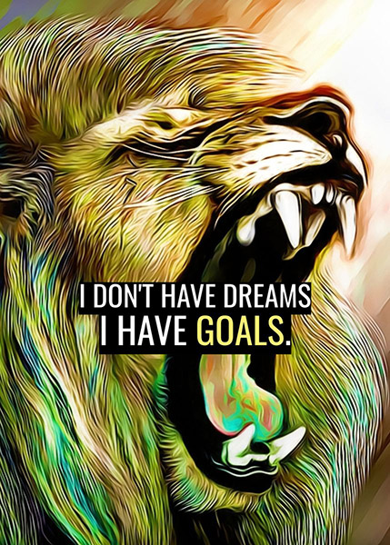 Don't Dream Make Goals animal motivational Poster
