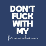 Dont fuck with my freedom Poster