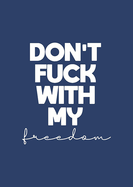 Dont fuck with my freedom Poster