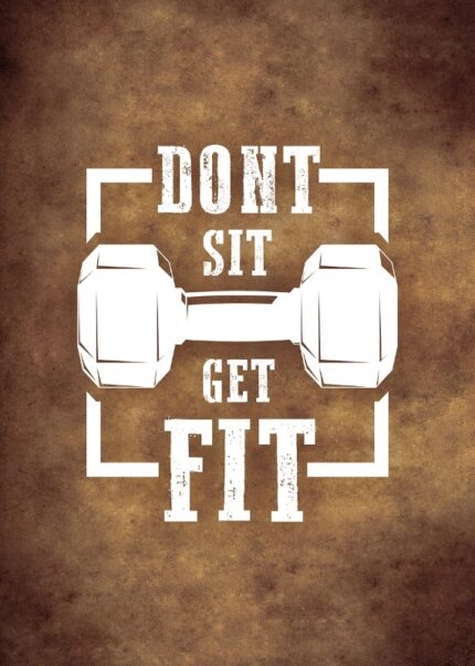 Dont Sit Get Fit Gym Quote Poster