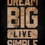 Dream Big Live Simple Poster