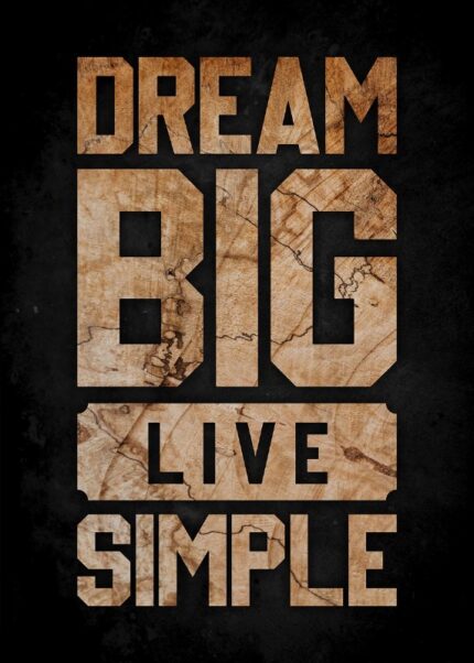 Dream Big Live Simple Poster