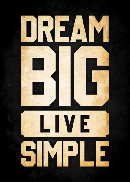 Dream Big Live Simple Poster