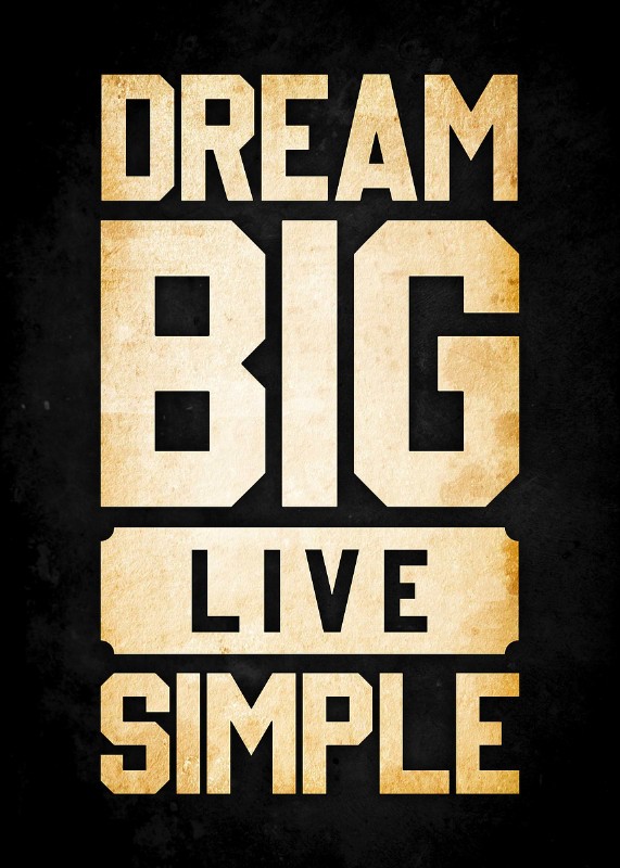 Dream Big Live Simple Poster
