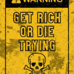 Get Rich or die trying motivational Quote Poster