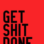 Get Shit Done motivational Quote Poster