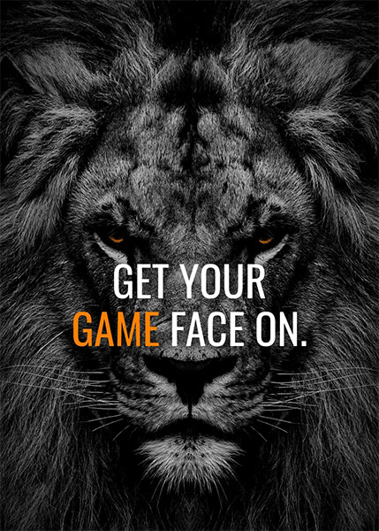 Get your game face on animal motivational Poster