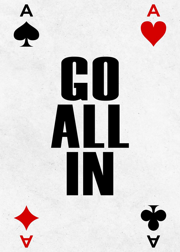 Go all in Ace motivational Quote Poster