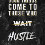 Good things happen who hustle motivational Quote Poster
