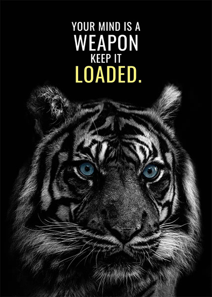 Your Mind is weapon Keep it loaded animal motivational Poster