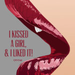 I kissed a girl & I liked it Poster