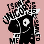 I Saw a Unicorn and She Smiled at me Orange Poster