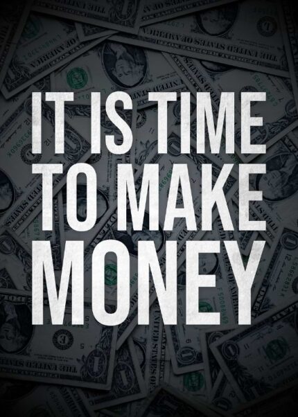 It Is Time To Make Money Poster