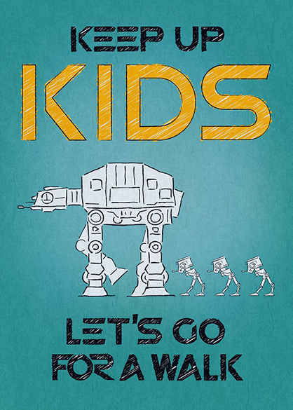 Keep up Kids Lets go for walk Star wars Poster