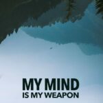 My Mind Is My Weapon Poster