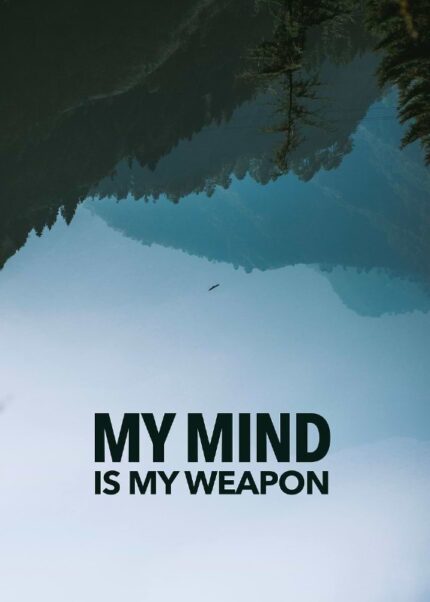 My Mind Is My Weapon Poster