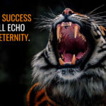 My Success Will Echo in Eternity animal motivational Poster