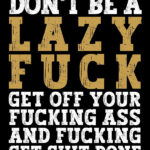 Never be Lazy Success motivational Quote Poster