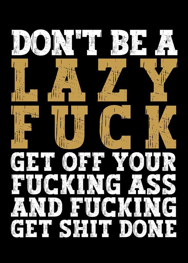 Never be Lazy Success motivational Quote Poster