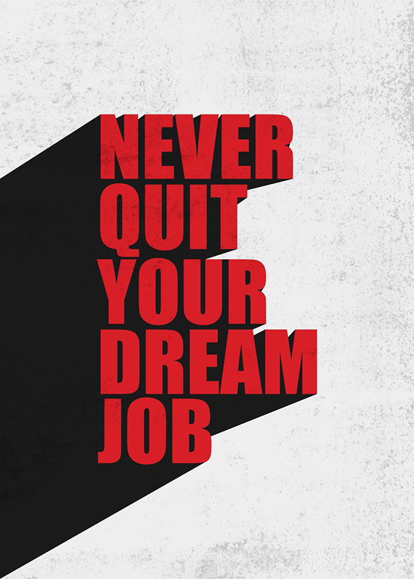 Never Quit your Dream Job motivational Quote Poster