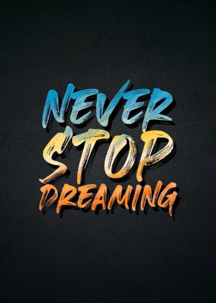 Never Stop Dreaming Poster
