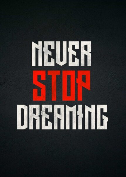 Never Stop Dreaming Poster