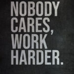 Nobody Cares work harder Poster