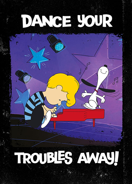 Peanuts Snoopy Dance your troubles away Poster