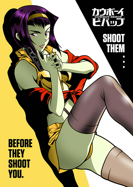 Shoot them before they shoot you cowboy bebop anime Poster