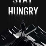 Stay Hungry motivational Quote Poster