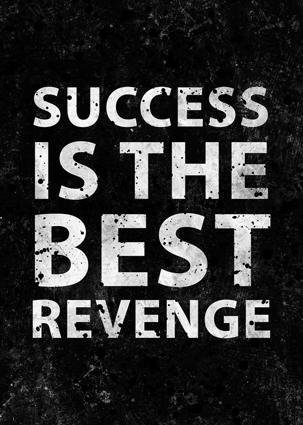Success is the best revenge motivational Quote Poster