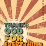 Thanks God For Everything Poster